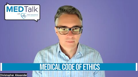 Med Talk Episode 15 - Medical Code of Ethics