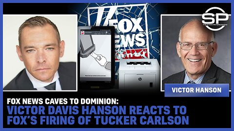 Fox News CAVES To Dominion: Victor Davis Hanson Reacts To Fox’s FIRING Of Tucker Carlson