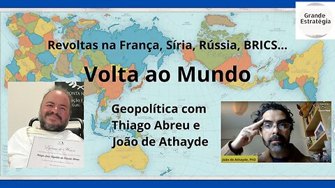 Revoltas na França, Síria, Rússia, BRICS...VOLTA AO MUNDO com Thiago Abreu e João de Athayde