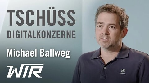 Michael Ballweg: Tschüss Digitalkonzerne – Selbstbestimmt im digitalen Raum