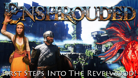 The Last Of The Crafters! First Steps Into The Revelwood! | Enshrouded | EP05