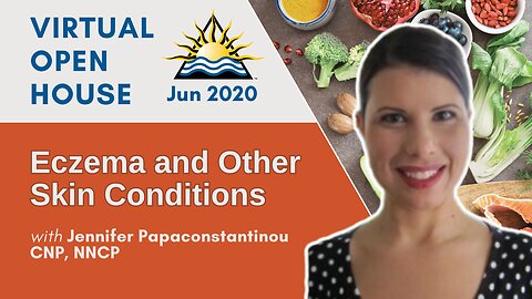 IHN Toronto Virtual Open House June 2020: Nutritional Symptomatology: Eczema & Other Skin Conditions