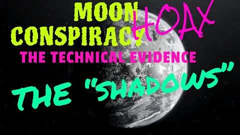 MOON CONSPIRACY: The Technical Evidence | “SHADOWS” #conspiracy Corner