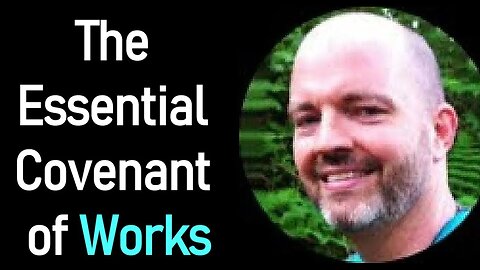 The Essential Covenant of Works / Response to a Critic - Pastor Patrick Hines Podcast