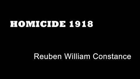 Homicide 1918 - Reuben Constance - Walworth Murders - London True Crime - Insane Murderers