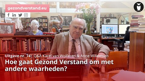 Hoe gaat Gezond Verstand om met andere waarheden? | Q&A en actualiteiten | Karel van Wolferen