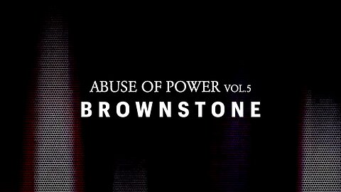 ABUSE OF POWER VOL. 5: BROWNSTONE | Trailer