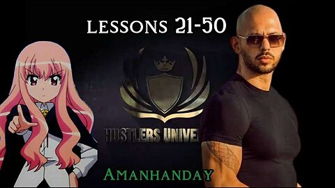 Amanhanday - Andrew Tate Hustler's University lessons 21-50 review!