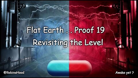 Flat Earth Proof #19 - Revisiting the Level ~ Zetetic Flat Earth