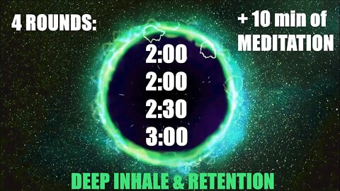 4 rounds Deep Inhale - space drums & 10 min meditation