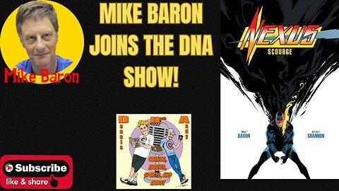 Mike Baron Joins the DNA show to talk about Nexus Scourge!