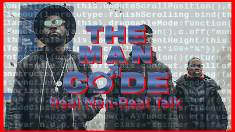 The Man Code- (Ep1) "Masculinity Under Attack"