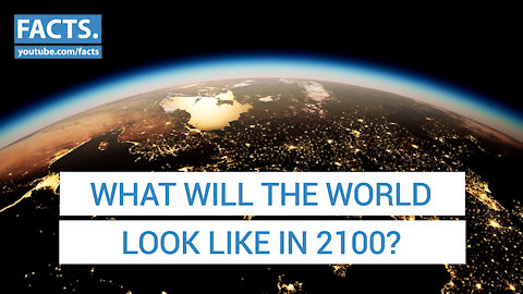 What will the world look like in 2100?
