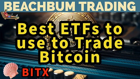 Best ETFs to use to Trade Bitcoin | BITX