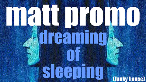 MATT PROMO - Dreaming Of Sleeping (09.99)