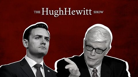 Congressman Mike Gallagher on House Majority Leader Kevin McCarthy and Tik Tok-Hugh Hewitt