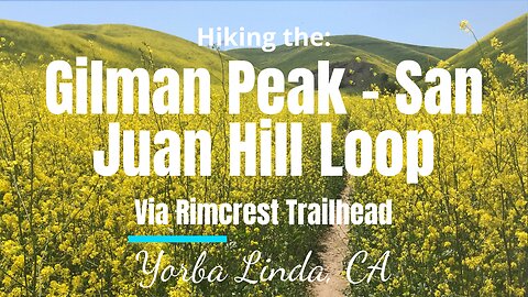 #25 Hiking Gilman Peak - San Juan Hill Loop, Chino Hills State Park, CA
