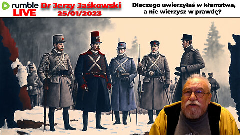 25/01/23 | LIVE | Dr. JERZY JAŚKOWSKI - Dlaczego uwierzyłaś w kłamstwa, a nie wierzysz w prawdę?