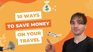 How to save on your travel with these 10 tips | Best travel savings hacks