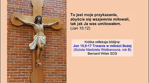 Jan 15,9-17 Trwanie w miłości Bożej