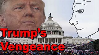 January 6th: Trump's Vengeance
