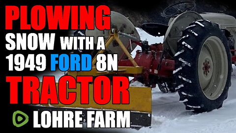 Plowing Snow with a 1949 Ford 8N Tractor