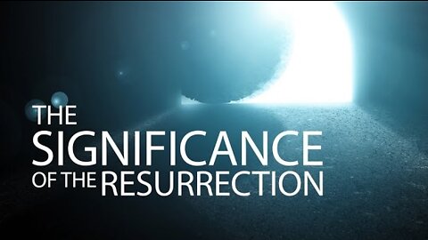 Sunday 10:30am Worship - 4/17/22 - "The Significance Of The Resurrection"