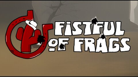 Fistful of Frags Gameplay