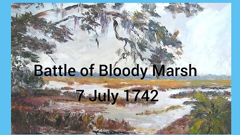 Battle of Bloody Marsh 7 July 1742