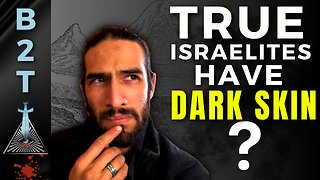 🔍 Is “Black” The True Identity of Ancient Hebrew Israelites? (B2T)