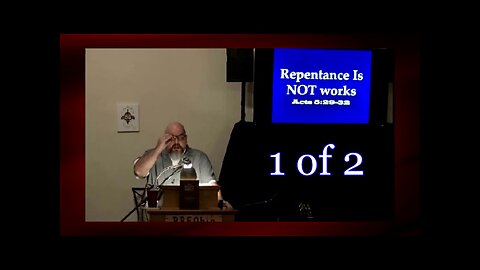 020 Repentance Is Not A Work (Bible Basics) 1 of 2