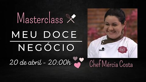 ❤️ Masterclass Meu Doce Negócio 🍰🎂😋