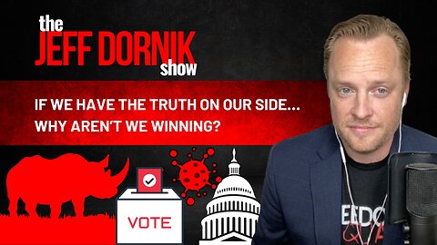 If We Have the Truth on Our Side… Why Aren’t We Winning?