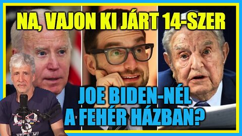 Na, vajon ki járt 14-szer Joe Biden-nél a Fehér Házban? - Hobbista Hardcore 23-05-02/1.