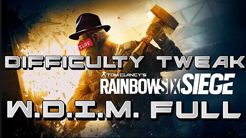 [W.D.I.M.] Rainbow 6 Siege Difficulty Tweak [FULL]
