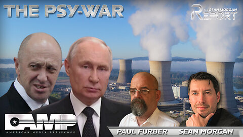 The Psy-War with Paul Furber | SEAN MORGAN REPORT Ep. 4