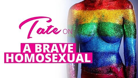 Tate on A Brave Homosexual | Episode #4 [March 11, 2018] #andrewtate #tatespeech