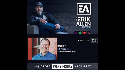 Ep. 226 | The 29-Hour Work Day | Ethan Bull