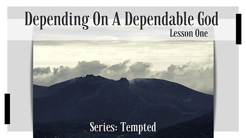 Depending on a Dependable God