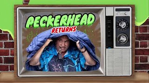 PECKERHEAD RETURNS