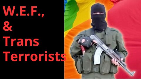 WEF & TRANS TERRORISTS