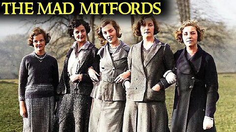 "The Scandalous Lives of The Mitford Sisters" (8Oct2023) Forgotten Lives