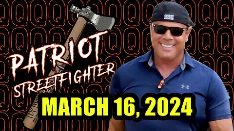 Patriot Streetfighter. Charlie Ward. Michael Jaco. Juan O Savin. Trump News ~ Mar 16, 2024