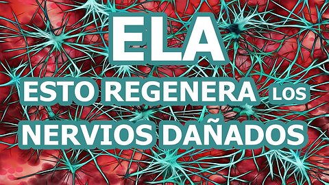 BINAURAL PARA ESCLEROSIS LATERAL AMIOTRÓFICA (ELA) REGENERA TODO EL SISTEMA NERVIOSO DAÑADO