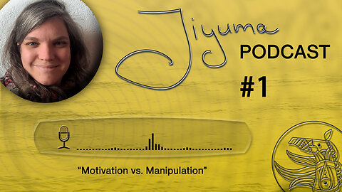 Motivation vs. Manipulation - Jiyuma Podcast #1