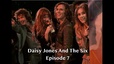 Daisy Jones and the Six - Episode 7