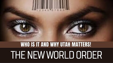 What is the New World Order, and why is Utah in their Crosshairs?