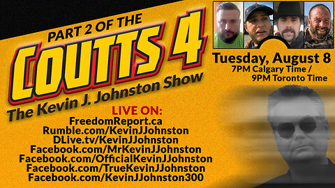 The Coutts 4 - Part 2 - The Kevin J Johnston Show - Tuesday August 8 9PM Toronto Time