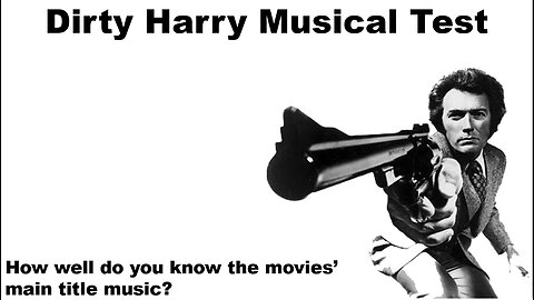 Dirty Harry Musical Test