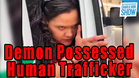 Human Trafficker Presents as Demon Possessed After Capture